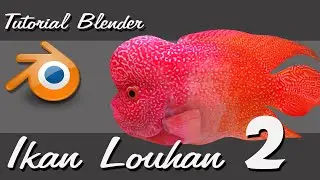 Tutorial Blender Ikan Louhan Modeling (Kepala, Sirip, Mata, Mulut) 2 of 3