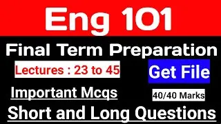 Eng 101 Final term preparation | Eng101 Final term Paper | Let's Study