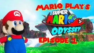 Mario Plays Super Mario Odyssey Episode 1