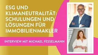 ESG & Co. Lösungen für Nachhaltigkeit bei Immobilien | Interview Michael Fesselmann