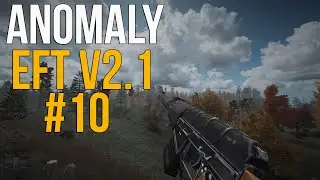 6-И ЧАСОВОЙ. S.T.A.L.K.E.R ANOMALY 1.5.1 СБОРКА АДДОНОВ EFT Edition V 2.1 #10