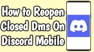 How to Reopen Closed Dms on Discord Mobile