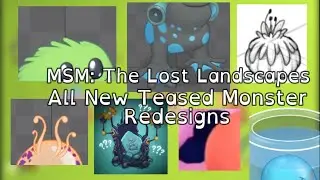 All NEW Monster Redesign Teasers - MSM The Lost Landscapes