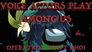 Genshin Voice Actors play AMONG US! (Ft. Zach Aguilar, Khoi Dao, Cristina Vee, and more)