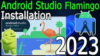 How to install Android Studio on Windows 10/11 [ 2023 Update ] Flamingo Installation