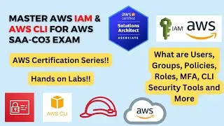 Master AWS IAM & AWS CLI for AWS SAA-C03 Exam | Including MFA, CloudShell, Security Tools & More