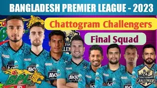 BPL 2023 - CHATTOGRAM CHALLENGERS FINAL SQUAD || CHATTOGRAM CHALLENGERS PLAYERS LIST 2023 BPL