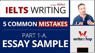 IELTS Writing: 5 Common Mistakes Part 1A – Essay Sample