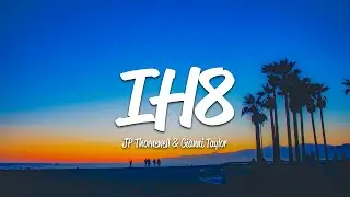 JP Thornewell & Gianni Taylor - IH8 (Lyrics)