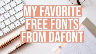 MY FAVORITE FREE FONTS FROM DAFONT