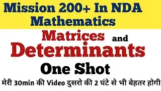 NDA Mathematics | NDA Matrices and Determinants | One Shot