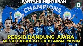 Persib Bandung Juara Meski Tertatih Di Awal Musim