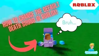 How To Change The Default Death Sound In Roblox Studio! [2022]