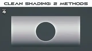 Clean Shading in Blender - 2 Easy Methods