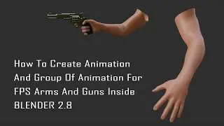 How to create animation and animation group for FPS arms and guns inside blender 2.8