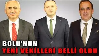 BOLU’NUN YENİ MİLLETVEKİLLERİ BELLİ OLDU (15.05.2023)