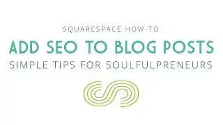 How To Add SEO To Your Squarespace Blog Posts