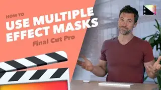 How to Combine Multiple Effect Masks in Final Cut Pro X