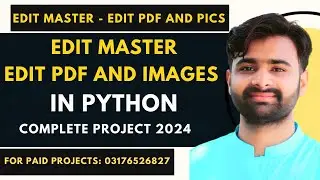 Edit Master - Edit Your PDF and Pictures | PDF Editor Using Python | Pics Editor Using Python