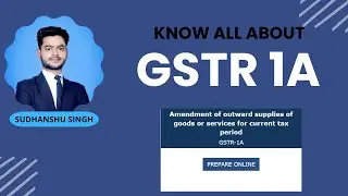 All about GSTR 1A.