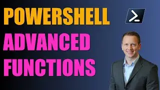 Get Started with PowerShell Advanced Functions!