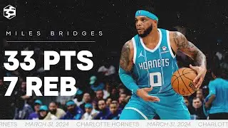 Miles Bridges with 33 PTS and seven 3PTs vs the Clippers | 3/31/2024