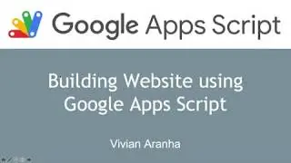 Video 11: Building A Website | Google Apps Script | Learn in 15 Minutes