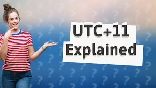 What is UTC 11 mean?