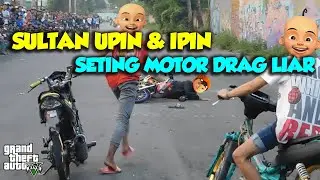 Sultan Upin Ipin seting Motor Drag Mantap - GTA V Upin Ipin Episode Spesial 63