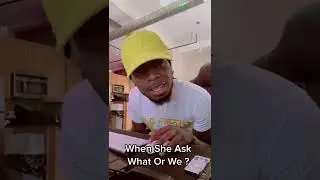 WHEN SHE ASK WHAT OR WE ?😅 