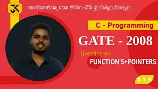 113 || GATE CSE 2008 || C Programming || Question on Function & Pointer - Program Tracing –Debugging