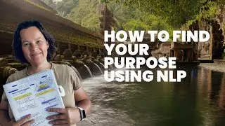 How to Find Your Purpose Using NLP