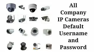 All Company IP cameras || Default username and Password