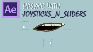 After Effects Lipync with Joysticks and Sliders