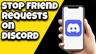 How To Stop People From Sending You Friend Requests On Discord