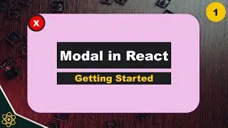 How To Create Modal in ReactJs | Getting Started | Part 1