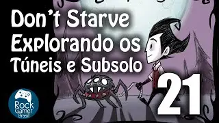Don't Starve: Exploramos o Subsolo / Cavernas - Gameplay #21
