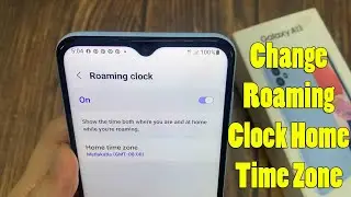 Samsung Galaxy A13: How to Change Roaming Clock Home Time Zone