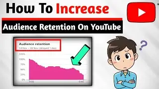 How to increase audience retention on youtube | Audience retention tips | Audience retention