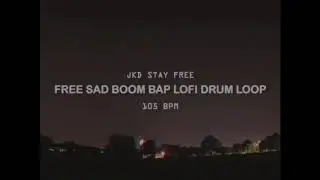 Free Sad Slow Lo Fi Boom Bap Drum Loop