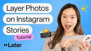 Tutorial: How to Layer Multiple Photos on Instagram Stories