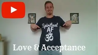 What Love & Acceptance Feels like
