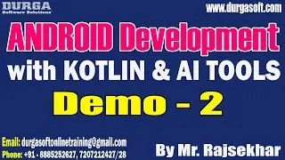 ANDROID with KOTLIN & AI TOOLS tutorials || Demo - 2 || by Mr. Rajsekhar On 18-07-2024 @8PM IST