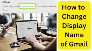 How to Change Your Display Name in Gmail