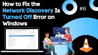 How to Fix the Network Discovery Is Turned Off Error on Windows