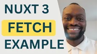 Nuxt 3 Fetch Example: How to Fetch Data in Nuxt 3