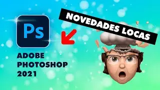 Adobe Photoshop 2021 🔥  IMPRESIONANTES NOVEDADES con INTELIGENCIA ARTIFICIAL