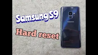 Samsung Galaxy S9 Hard Reset android 11