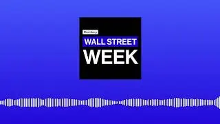 Bloomberg Wall Street Week - August 30th, 2024 | Wall Street Week