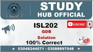 ISL202 GDB Solution 2022 Correct 100% || Study Hub Official